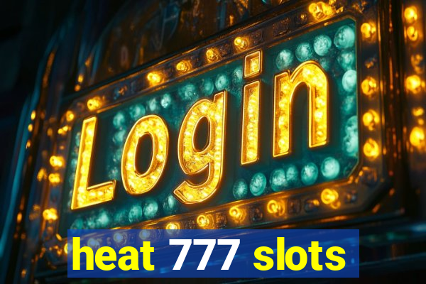 heat 777 slots